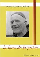 La force de la prière, Père Marie-Eugène 2915614229 Book Cover