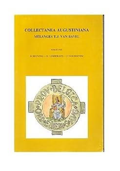 Paperback Collectanea Augustiniana: Melanges T.J. Van Bavel [French] Book