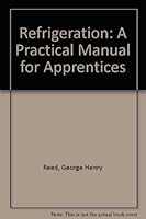 Refrigeration: A Practical Manual for Apprentices 0853340056 Book Cover