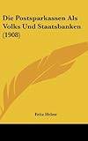 staatsbank leipzig  Die Postsparkassen ALS Volks Und Staatsbanken (1908)