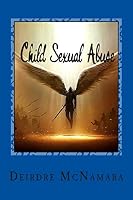 Child Sexual Abuse: Never Call It "love!" 1512304948 Book Cover