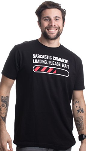 Sarcastic Comment Loading Please Wait Funny Sarcasm Humor for Men Women T-Shirt-(Adult,S) Black