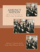 Adjunct Nation: How to Succeed in Part-Time Academia 1514647575 Book Cover