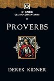 Proverbs (Kidner Classic Commentaries)