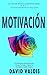 Motivación: Cómo tenerla todos los días. ¡21 Secretos! (Spanish Edition)