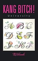 Kang Bitch!: University 1504914988 Book Cover