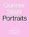 Gunner Stahl: Portraits: I Have So Much To Tell You