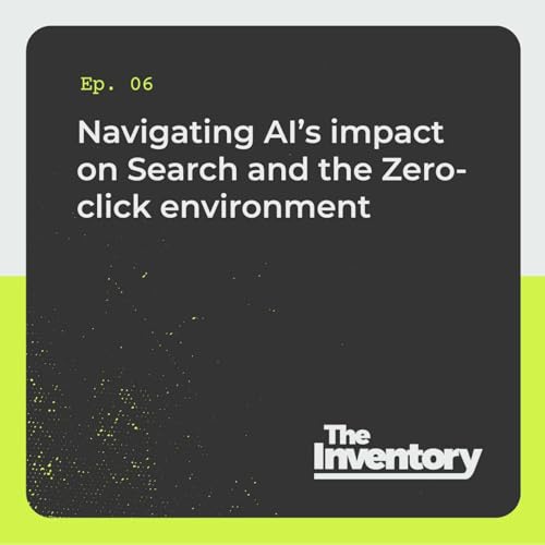 Navigating AI&rsquo;s impact on Search and the Zero-click environment