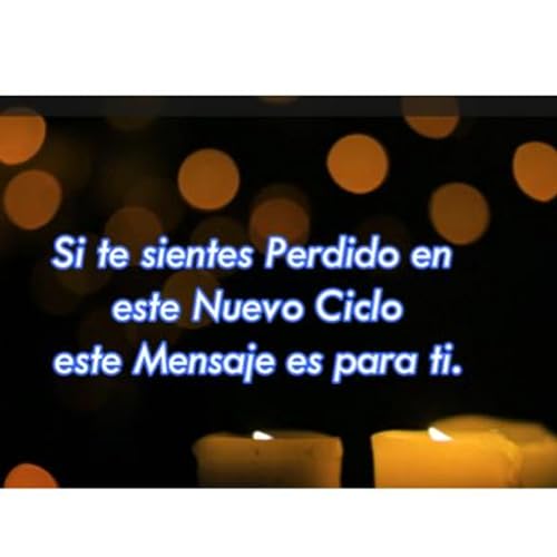 Si te sientes perdido en este nuevo ciclo . Este mensaje es para Ti