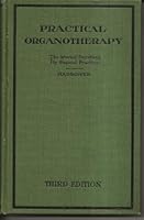 Practical Organotherapy: The Internal Secretions in General Practice B002B3MZCA Book Cover
