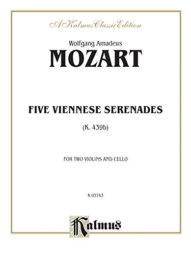 Five Viennese Serenades K. 439b (Kalmus Edition)