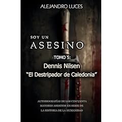 Dennis Nilsen &ldquo;El Destripador de Caledonia&rdquo; Audiolibro Por Alejandro Luces arte de portada