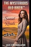  The Mysterious Old Biker™: Sunset Roads