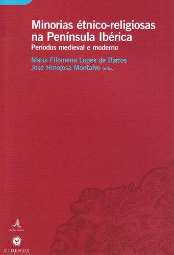 MINORIAS Ãƒâ€°TNICO-RELIGIOSAS NA PENÃƒÂNSULA IBÃƒâ€°RICA. PERÃƒÂODOS MEDIEVAL E MODERNO