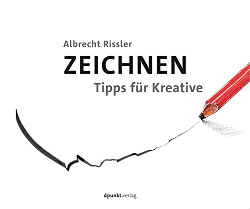 Zeichnen: Tipps für Kreative (German Edition)