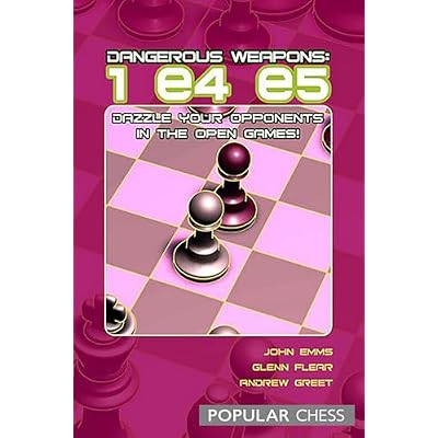 Dangerous Weapons:: 1e4 e5