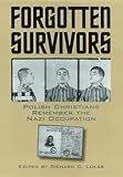 Forgotten Survivors: Polish Christians Remember the Nazi Occupation (Modern War Studies (Hardcover))
