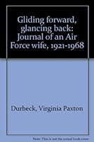 Gliding forward, glancing back: Journal of an Air Force wife, 1921-1968 B0006FBSI2 Book Cover