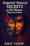 Darkest Female Secrets that NO Woman Wants You to Know