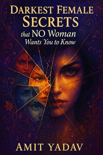 Darkest Female Secrets That No Woman Wants You To Know