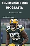 ROMEO IZZIYH DOUBS BIOGRAFÍA: El ascenso de una joven estrella de la NFL (Biography Circle Written By Frank A. Campbell (English, German, French & Spanish Language)) (Spanish Edition)