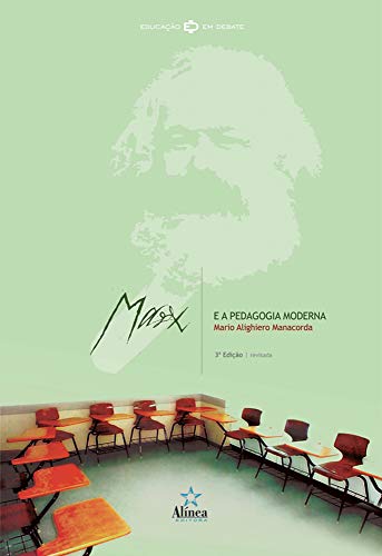 Marx e a Pedagogia Moderna - Manacorda, Mario Alighiero