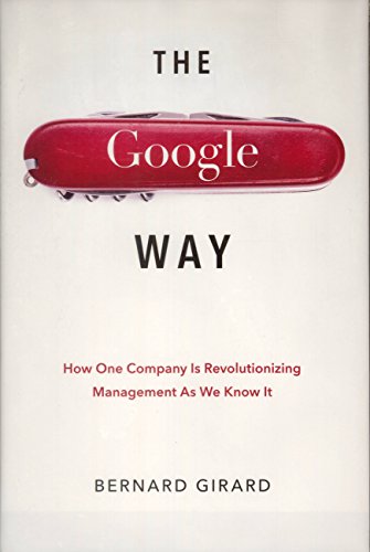 The Google Way: How One Company Is Revolutionizing Management As