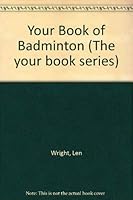 Your Book Of Badminton 0571098908 Book Cover