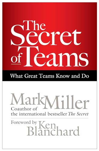 The Secret of Teams: What Great Teams Know and Do: What Great Teams Know and Do (AGENCY/DISTRIBUTED)
