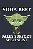  Yoda Best Sales Support Specialist: Unique and Funny Appreciation Gift Perfect For Writing Down Notes, Journaling, Staying Organized, Drawing or Sketching