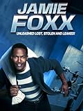 Jamie Foxx Unleashed: Lost, Stolen and Leaked!