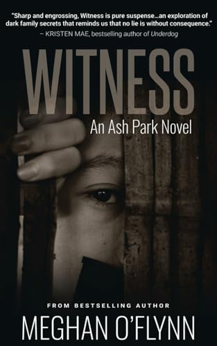 Witness: An Ash Park Novel (Volume 9)