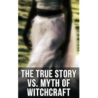 The True Story vs. Myth of Witchcraft: 25 Books of Sorcery, Demonology & Supernatural