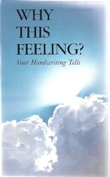Paperback Why This Feeling? Your Handwriting Tells Book