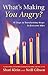 What's Making You Angry?: 10 Steps to Transforming Anger So Everyone Wins (Nonviolent Communication Guides)