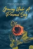 Growing Under a Poisoned Sky