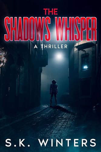 The Shadows Whisper: A Thriller