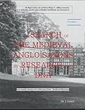  IN SEARCH OF THE MEDIEVAL ANGLO SAXONS BY RESEARCH AND DNA: One Family Journey over 2000 years from Medieval Physicians