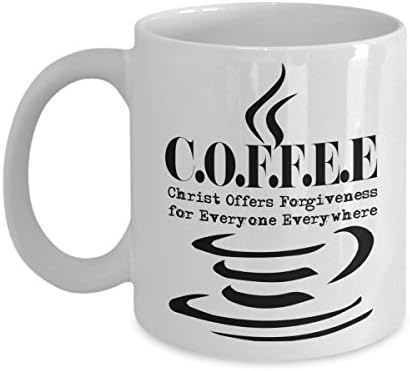 C.O.F.F.E.E Christ Offers Forgiveness For Everyone Everywhere - Coffee Mug Tea Cup, White, 11 oz - Unique Gifts By huMUGous
