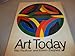 Art Today: Introduction to the Visual Arts