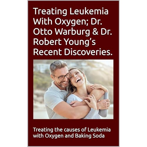 Treating Leukemia With Oxygen; Dr. Otto Warburg &amp;amp; Dr. Robert Young&amp;rsquo;s Recent Discoveries. by Michael Miller episode artwork