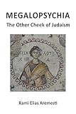 MegaloPsychia: The Other Cheek of Judaism