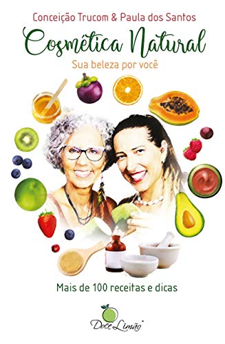 Cosmética Natural: Sua Beleza por Você