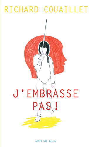 Télécharger J'embrasse pas ! (ACTES SUD JUNIO) Francais PDF