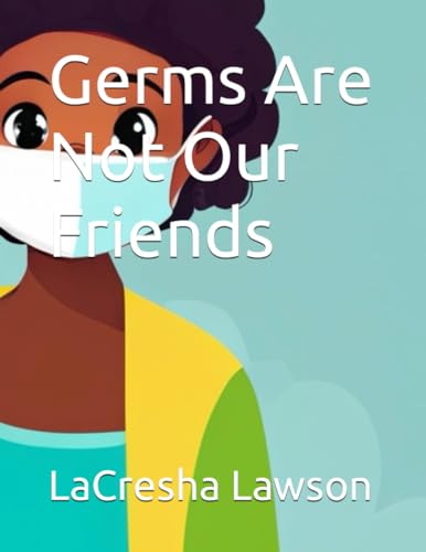 Germs Are Not Our Friends