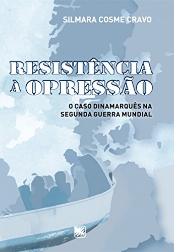 Resistência à opressão: o caso dinamarquês na Segunda Guerra Mundial