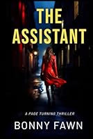 The Assistant: A Shocking Page-turner with a Surprise Ending B0CSFRSHN4 Book Cover