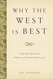 Why the West Is Best: A Muslim Apostate's Defense of Liberal Democracy