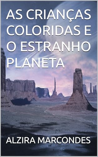 AS CRIANÇAS COLORIDAS E O ESTRANHO PLANETA