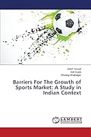 Barriers For The Growth of Sports Market: A Study in Indian Context 365971268X Book Cover